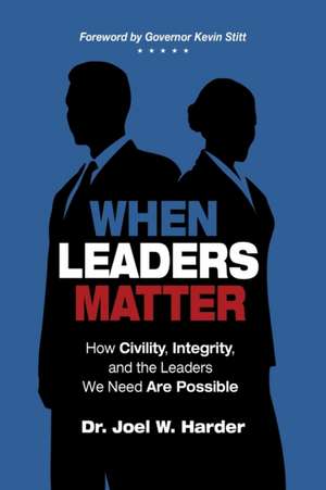 When Leaders Matter de Joel W. Harder