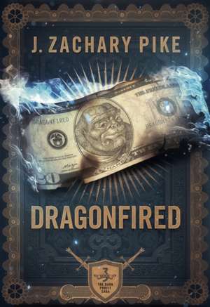 Dragonfired de J Zachary Pike