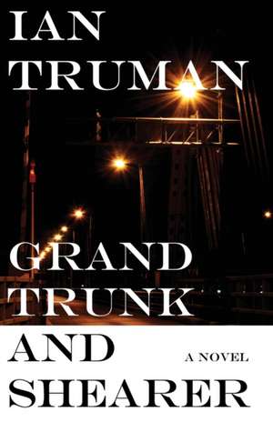 Grand Trunk and Shearer de Ian Truman