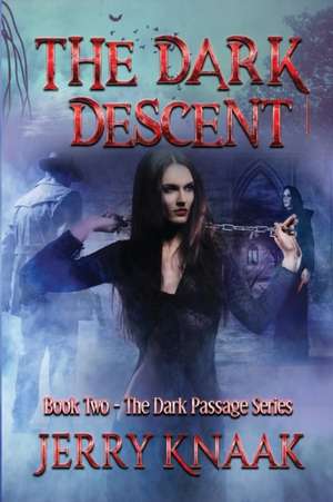 The Dark Descent de Jerry Knaak