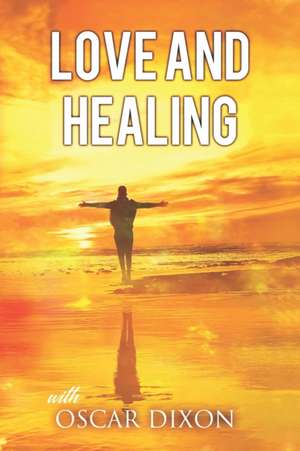 Love and Healing de Oscar Dixon