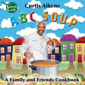 ABC Soup de Curtis G Aikens