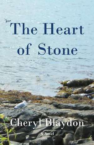 The Heart of Stone de Cheryl Blaydon