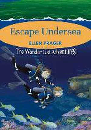 Escape Undersea de Ellen Prager