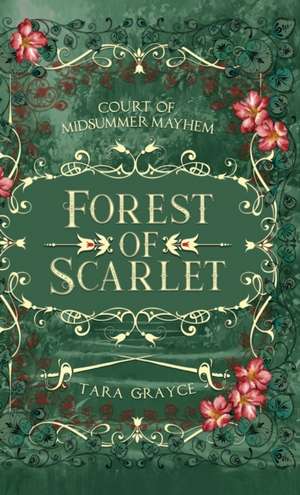 Forest of Scarlet de Tara Grayce