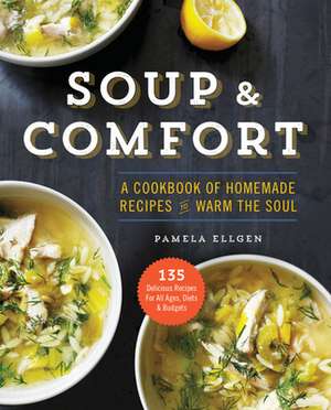 Soup & Comfort de Pamela Ellgen