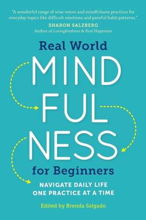 Real World Mindfulness: Simple Practices for Everyday Problems de Sonoma Pres