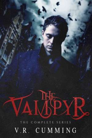 The Vampyr: The Complete Series de V. R. Cumming