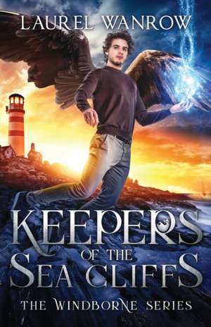 Keepers of the Sea Cliffs de Laurel Wanrow