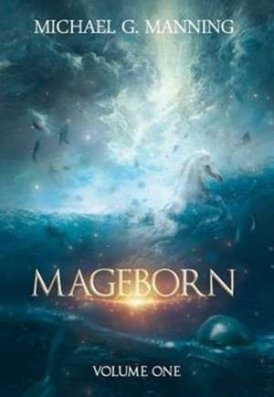 Mageborn de Michael G. Manning