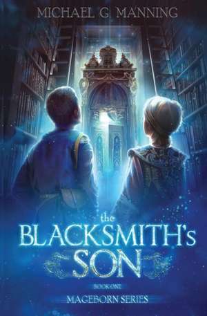 The Blacksmith's Son de Michael G. Manning