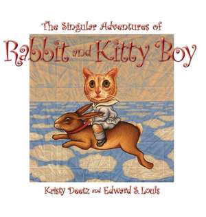 The Singular Adventures of Rabbit and Kitty Boy de Edward S. Louis