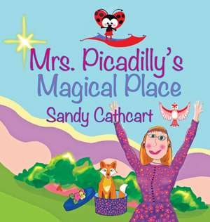 Mrs. Picadilly's Magical Place de Sandy Cathcart