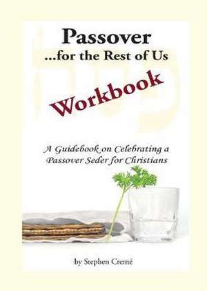 Passover for the Rest of Us Workbook de Stephen Creme