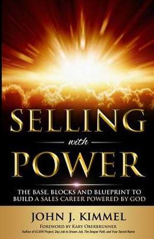 Selling With Power de John J. Kimmel