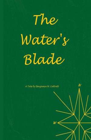 The Water's Blade de Ben W. Cottrell