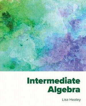 Intermediate Algebra de Lisa Healey