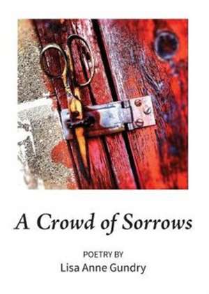 A Crowd of Sorrows de Lisa Anne Gundry