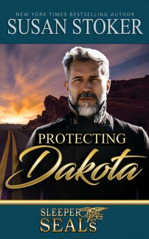 Protecting Dakota de Susan Stoker