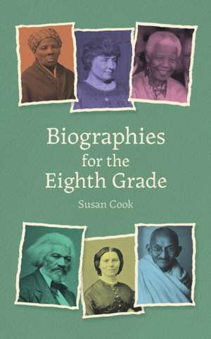 Biographies for the Eighth Grade de Susan Cook