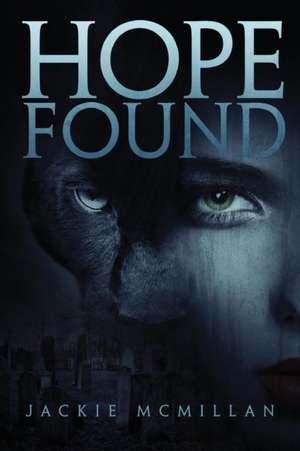 Hope Found de Jackie McMillan