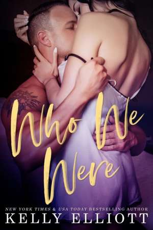 Who We Were de Kelly Elliott