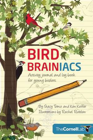 Bird Brainiacs: Activity journal and log book for young birders de Stacy Tornio