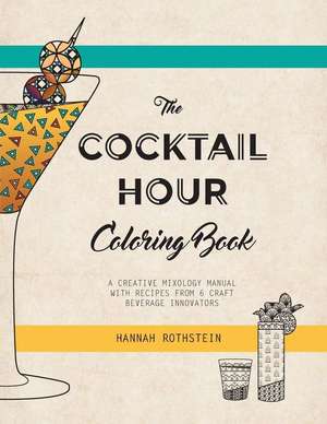 The Cocktail Hour Coloring Book de Rothstein Hannah