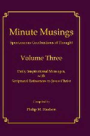 Minute Musings Volume Three de Philip M Hudson