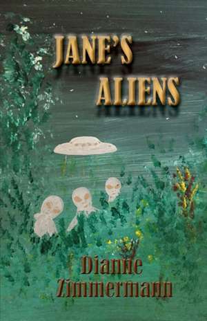 Jane's Aliens de Dianne Zimmermann