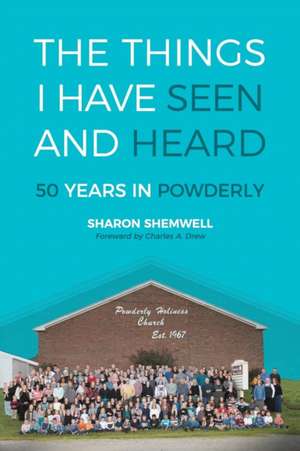 The Things I Have Seen and Heard de Sharon Shemwell