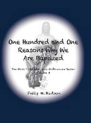 101 Reasons Why We Are Baptized de Philip M Hudson