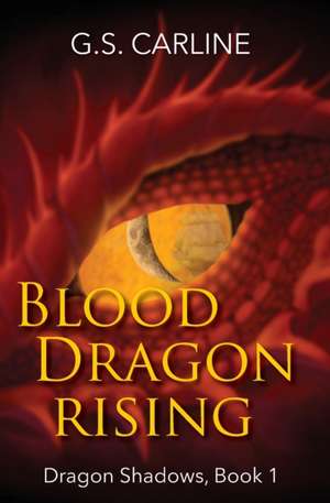 Blood Dragon Rising de G S Carline