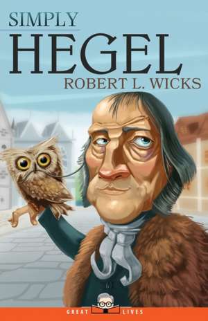 Simply Hegel de Robert L Wicks