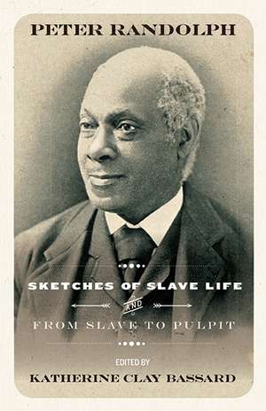 Sketches of Slave Life and From and From Slave Cabin to the Pulpit de Peter Randolph