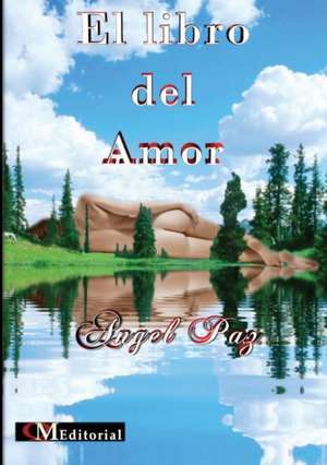 El libro del Amor de "Angel Paz" José Man Valenzuela Cuadra