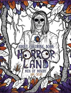 Adult Coloring Book: Horror Land Men of Misery (Book 3) de A. M. Shah