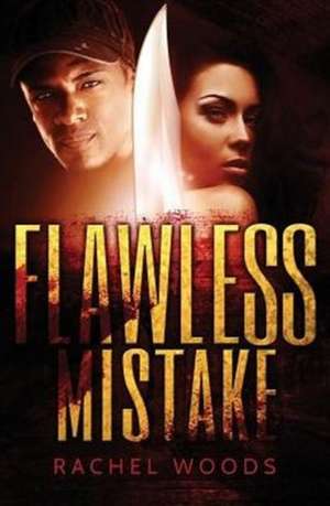 Flawless Mistake de Rachel Woods