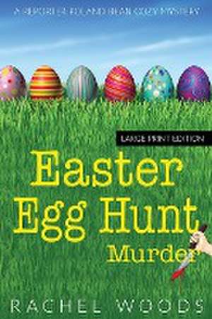 Easter Egg Hunt Murder de Rachel Woods