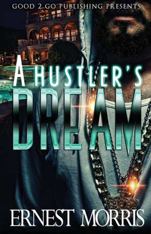 A Hustler's Dream de Ernest Morris