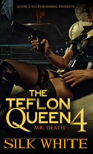 The Teflon Queen PT 4 de Silk White