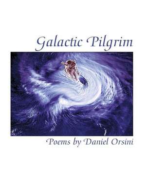 Galactic Pilgrim de Daniel Orsini