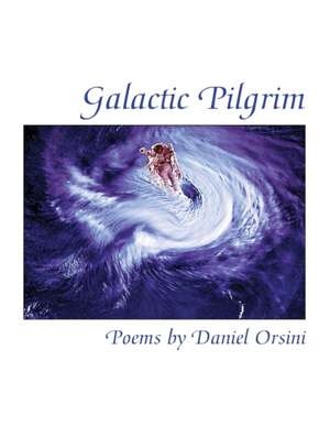 Galactic Pilgrim de Daniel Orsini