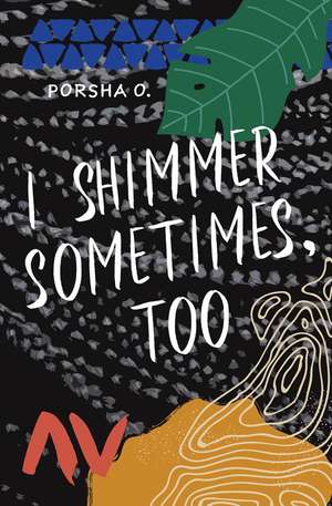 I Shimmer Sometimes, Too de Porsha O