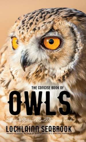 The Concise Book of Owls de Lochlainn Seabrook