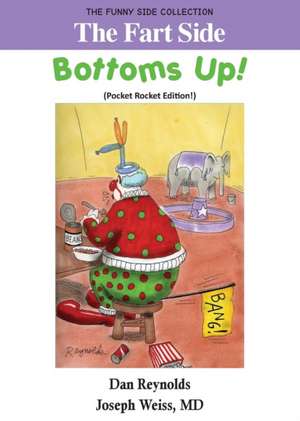 The Fart Side - Bottoms Up! Pocket Rocket Edition de Md Joseph Weiss