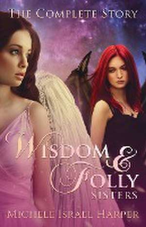 Wisdom & Folly Sisters de Michele Israel Harper