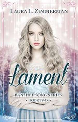 Lament: Banshee Song Series, Book Two de Laura L. Zimmerman