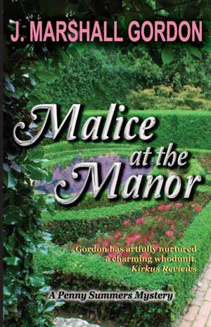 Malice at the Manor de J. Marshall Gordon