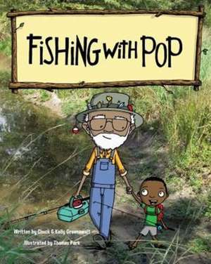 Fishing With Pop de Chuck Greenawalt